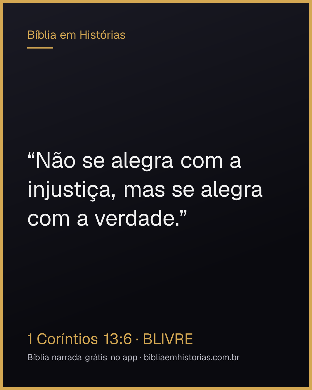 Imagem do versículo 1 Coríntios 13:6 para compartilhar