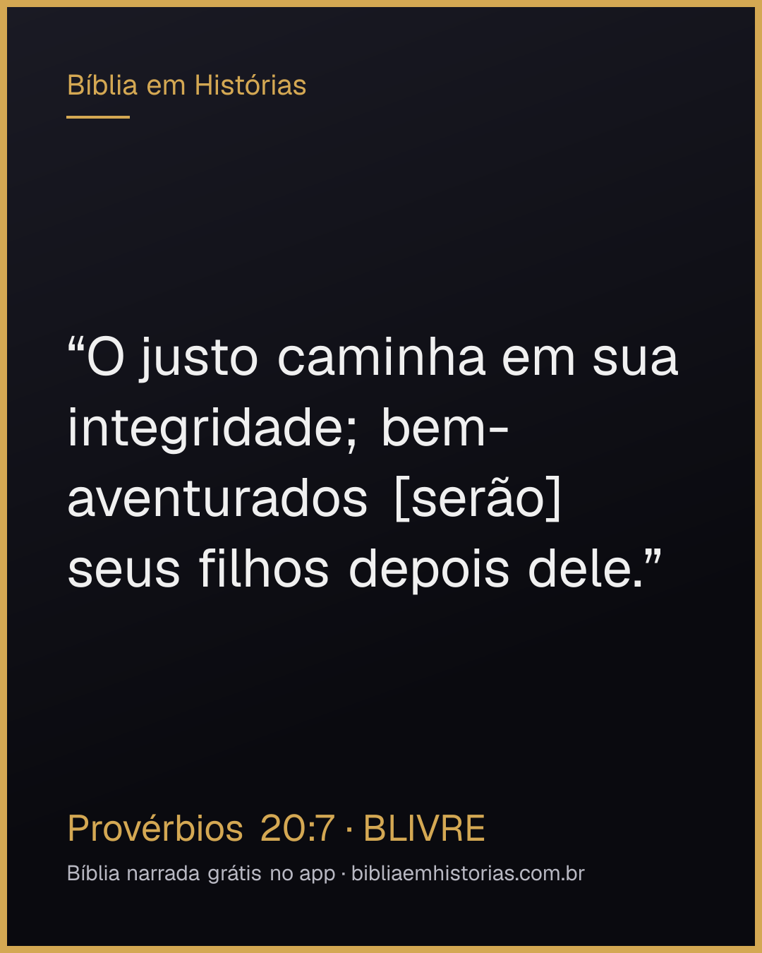 Imagem do versículo Provérbios 20:7 para compartilhar