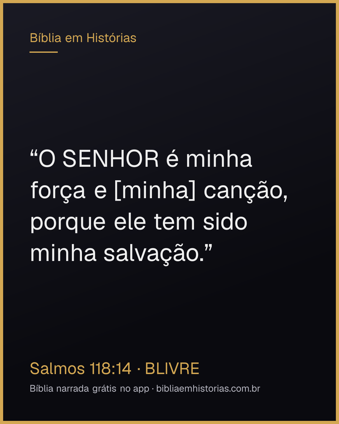 Imagem do versículo Salmos 118:14 para compartilhar